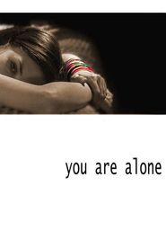 You Are Alone