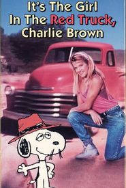 It's the Girl in the Red Truck, Charlie Brown