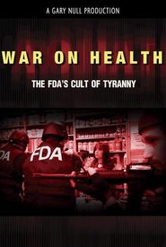 War on Health: The FDA's Cult of Tyranny