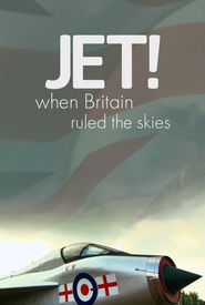 Jet! When Britain Ruled the Skies