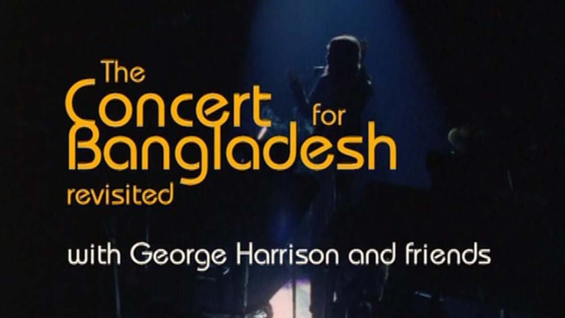 Concert for Bangladesh Revisited with George Harrison and Friends background