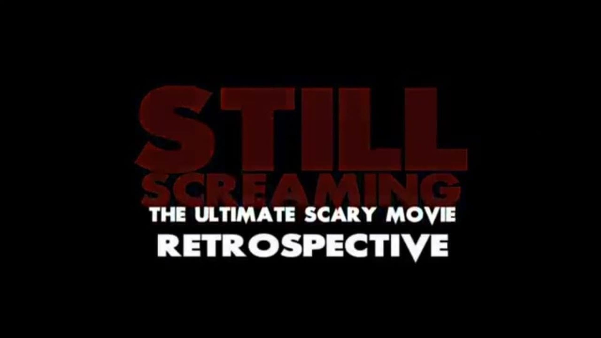 Still Screaming: The Ultimate Scary Movie Retrospective background