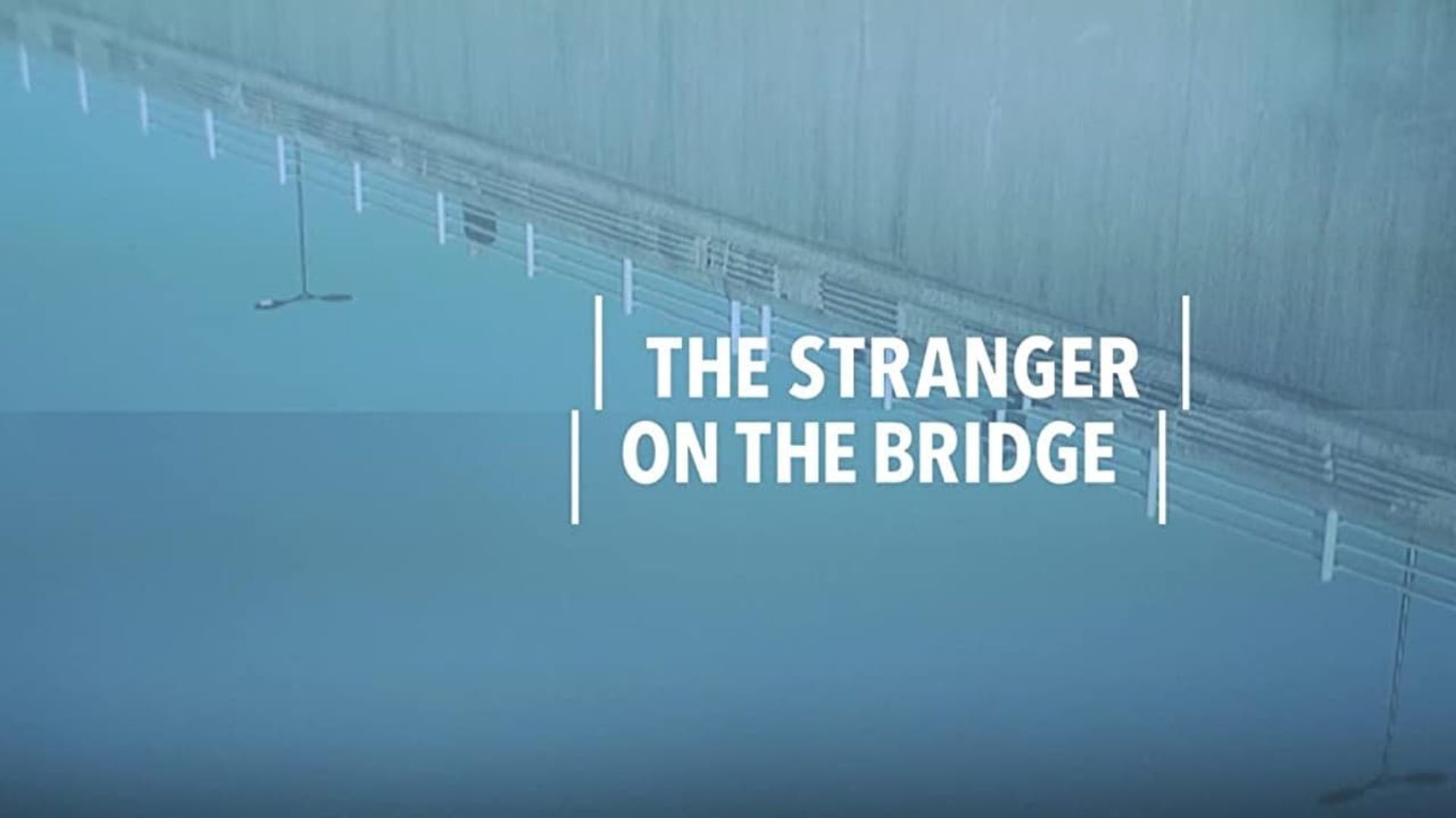 The Stranger on the Bridge background