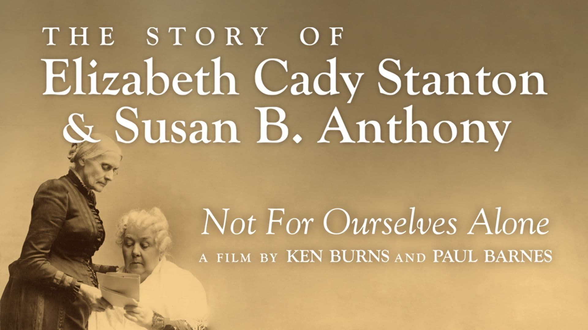 Not for Ourselves Alone: The Story of Elizabeth Cady Stanton & Susan B. Anthony background
