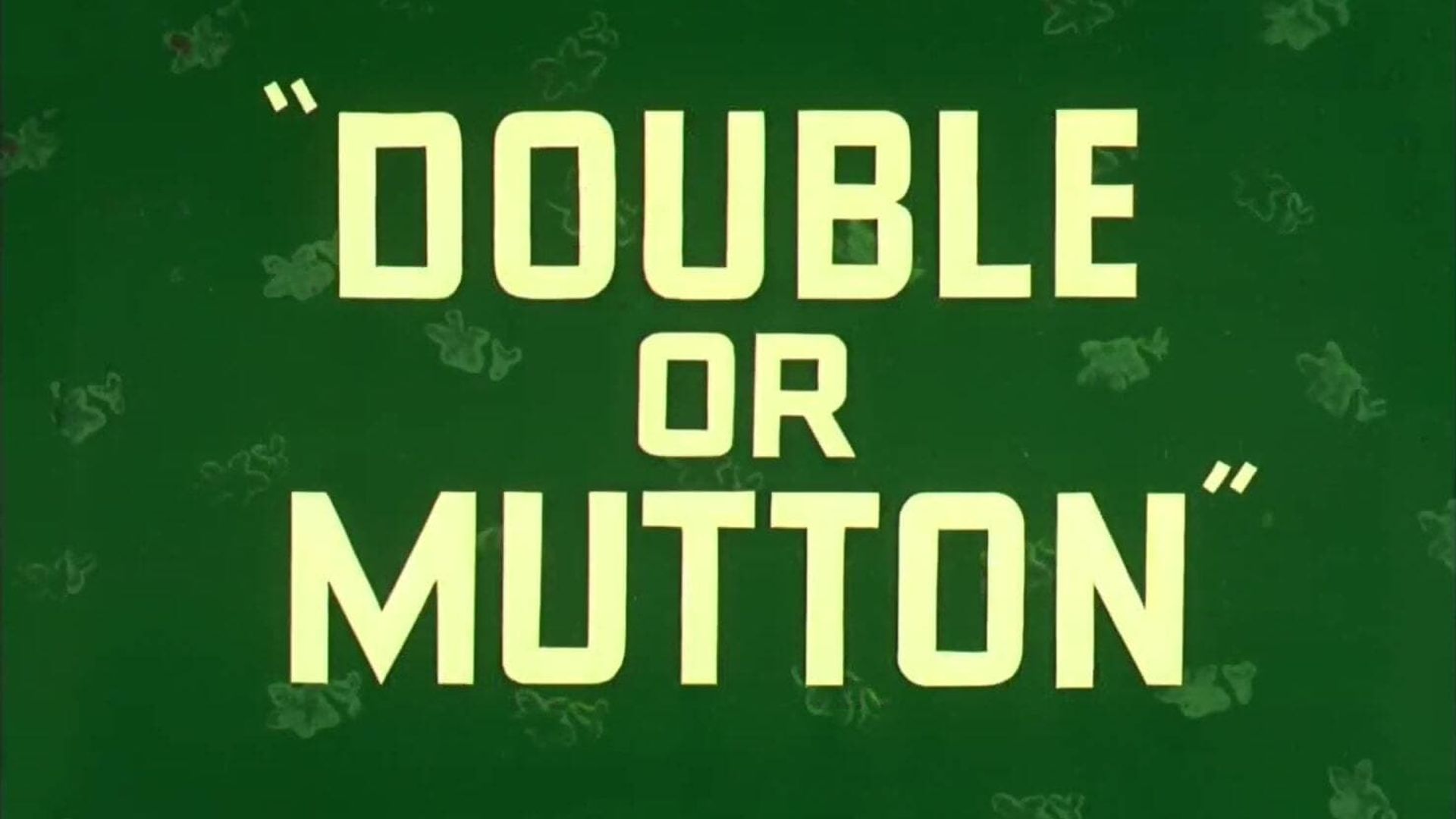 Double or Mutton background