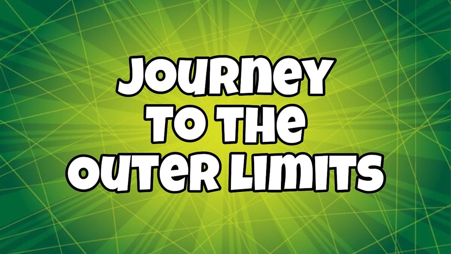 Journey to the Outer Limits background