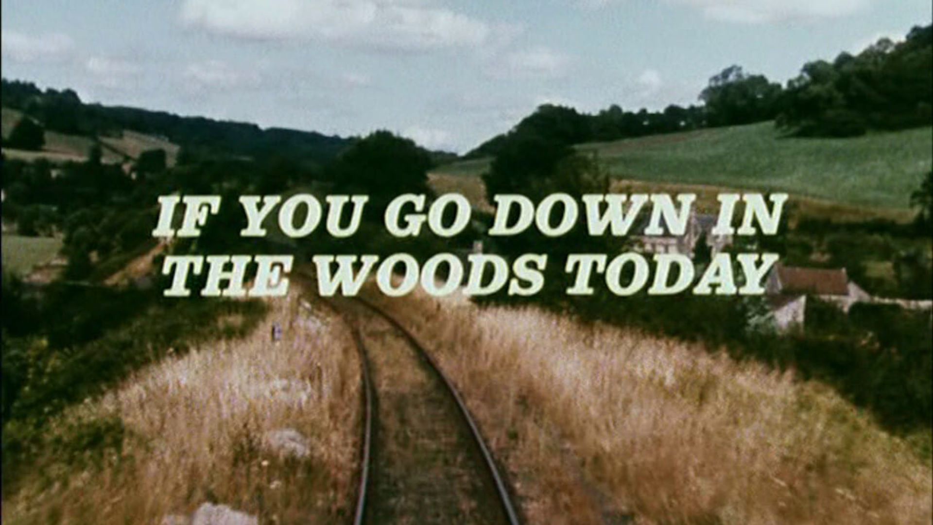 If You Go Down in the Woods Today background