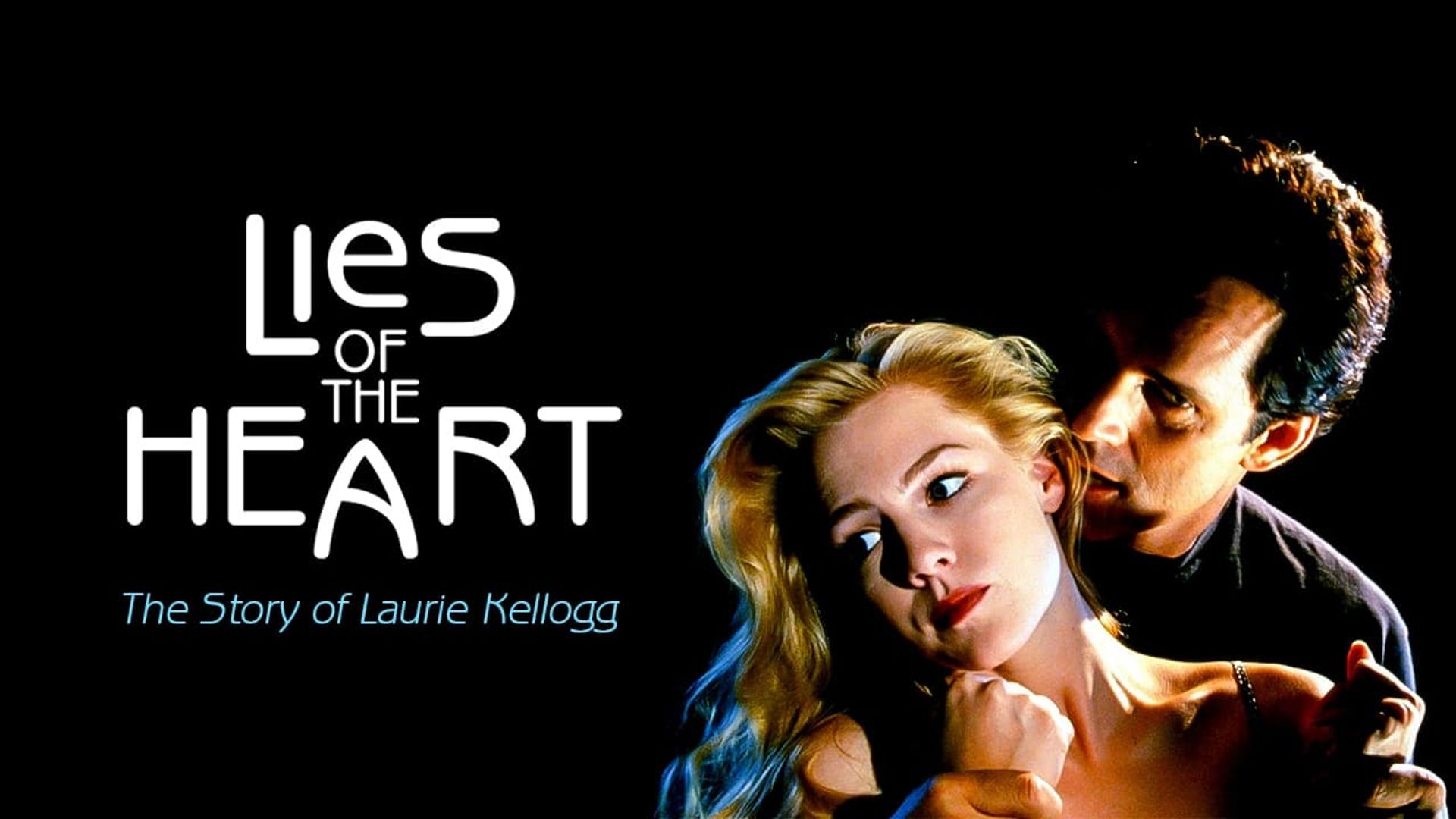 Lies of the Heart: The Story of Laurie Kellogg background