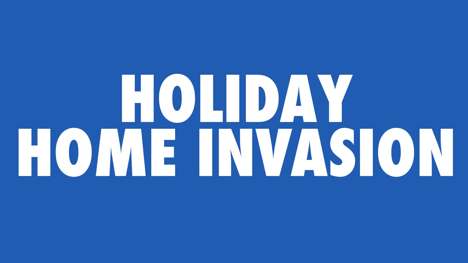 Holiday Home Invasion background