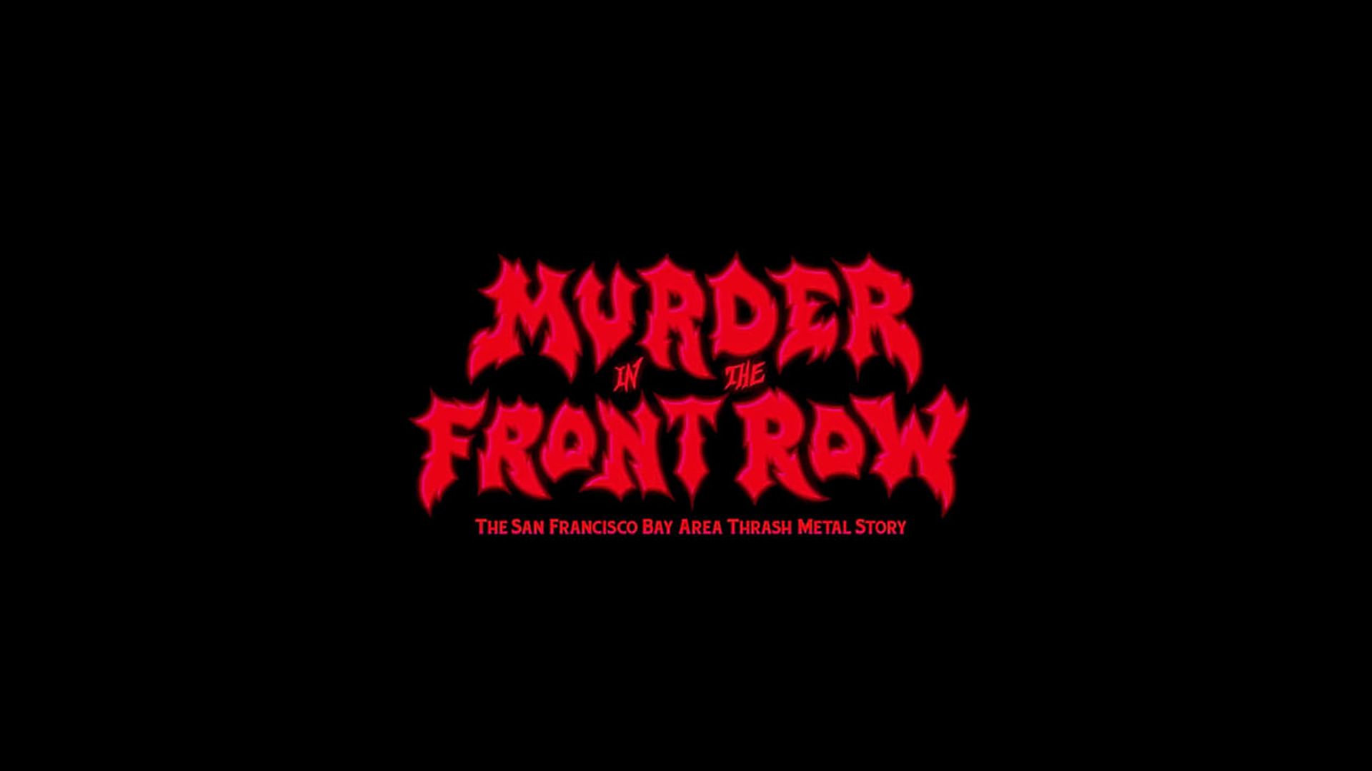Murder in the Front Row: The San Francisco Bay Area Thrash Metal Story background
