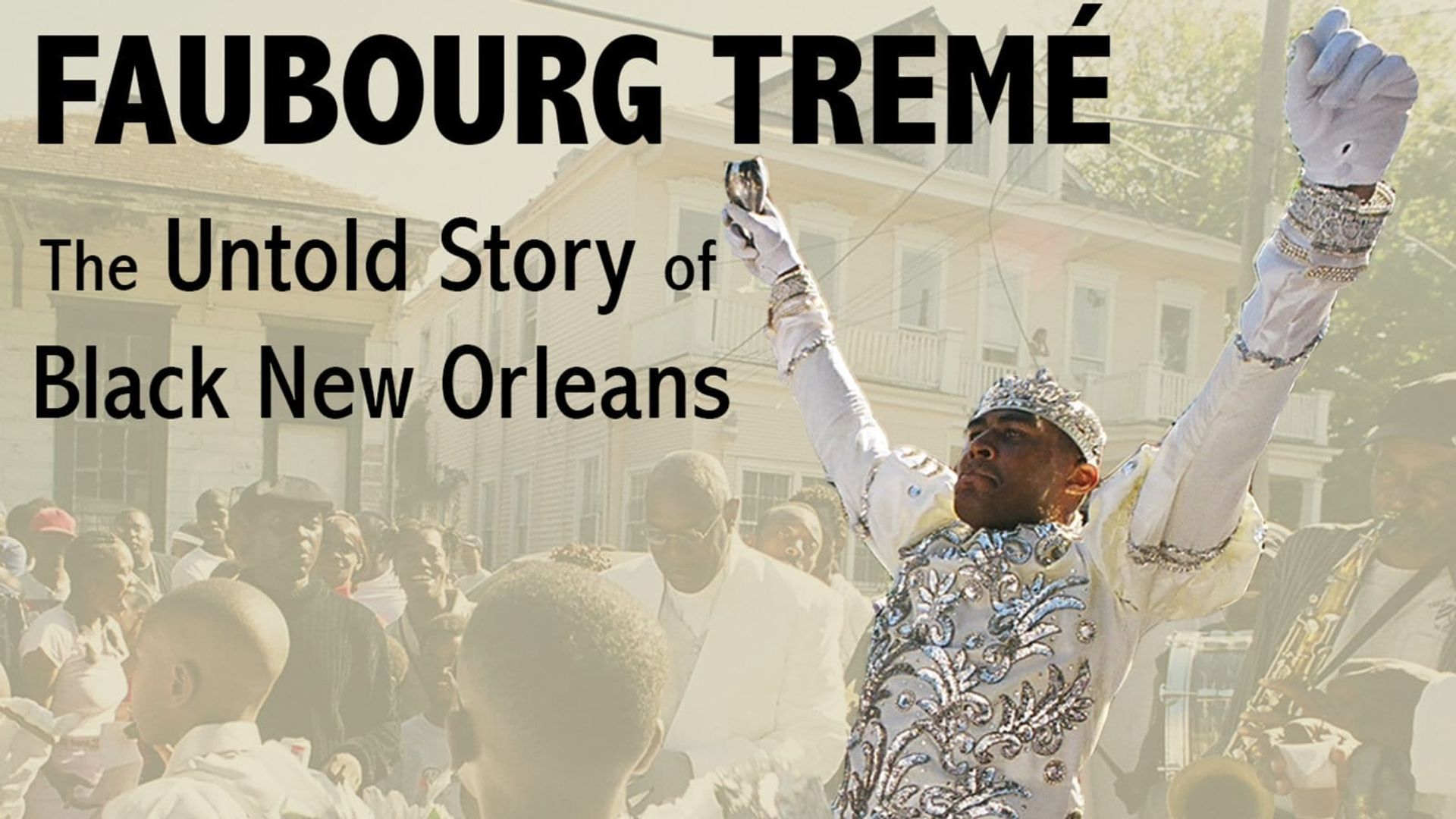 Faubourg Tremé: The Untold Story of Black New Orleans background