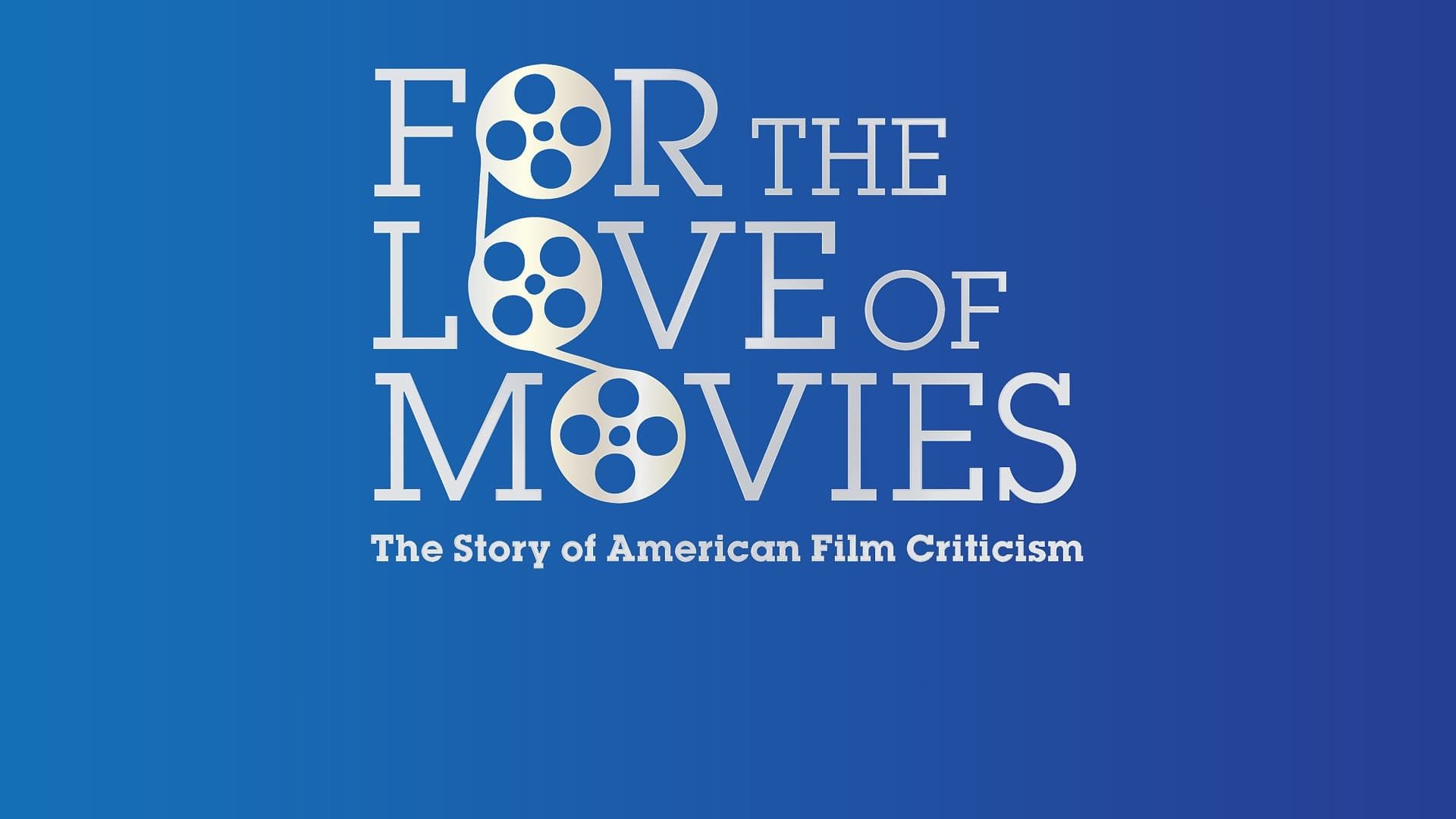 For the Love of Movies: The Story of American Film Criticism background