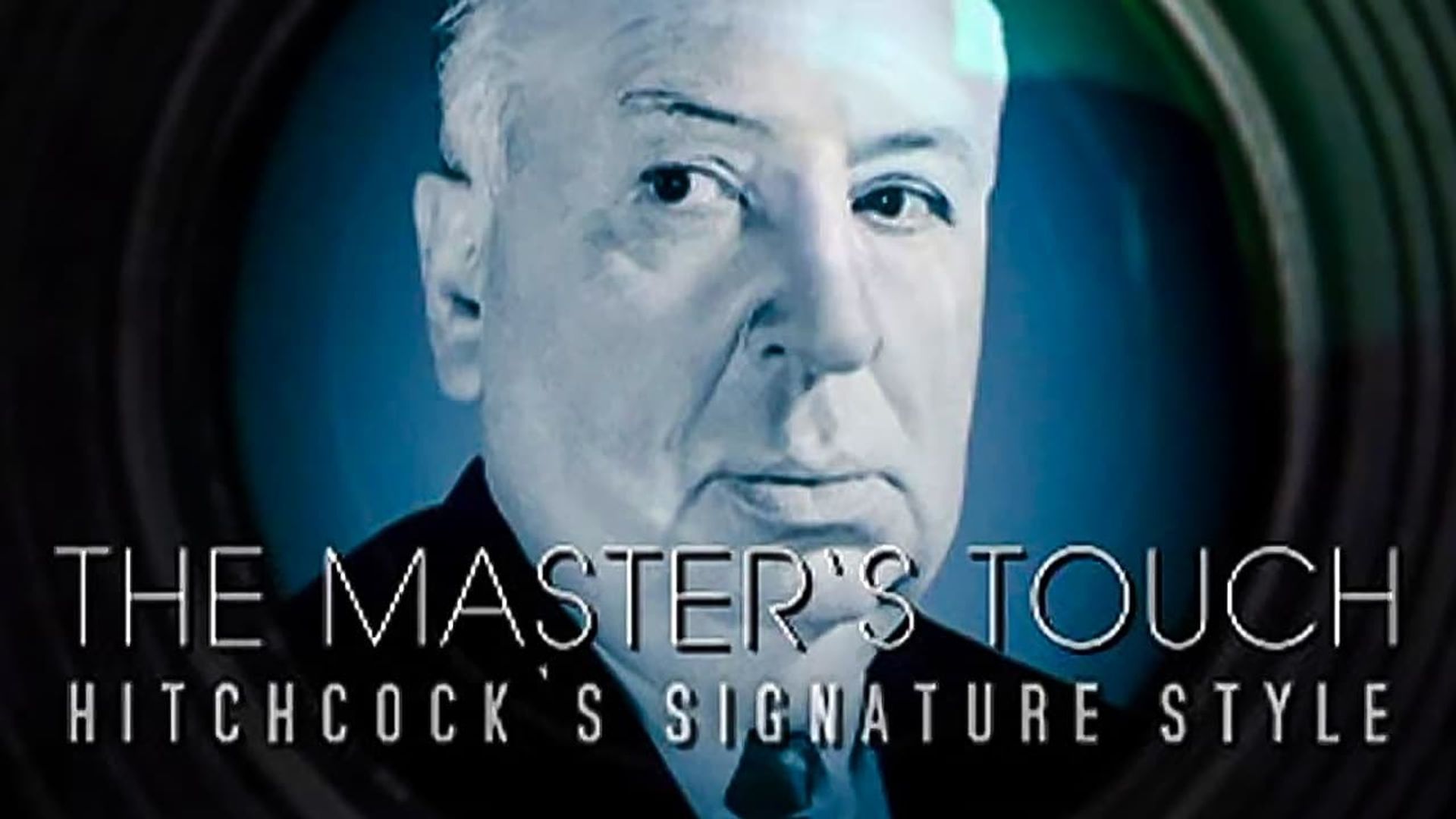 The Master's Touch: Hitchcock's Signature Style background