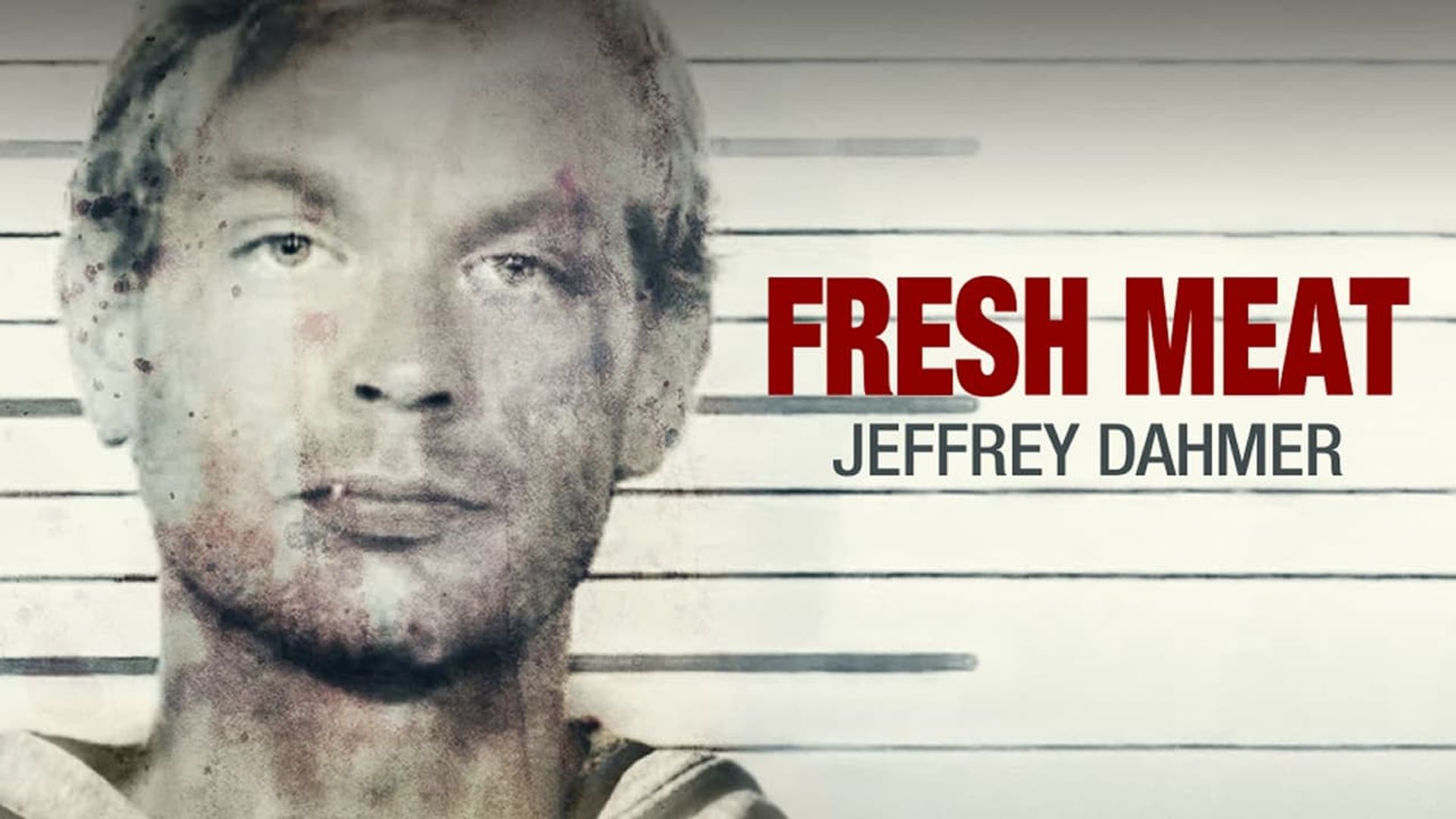 Fresh Meat: Jeffrey Dahmer background