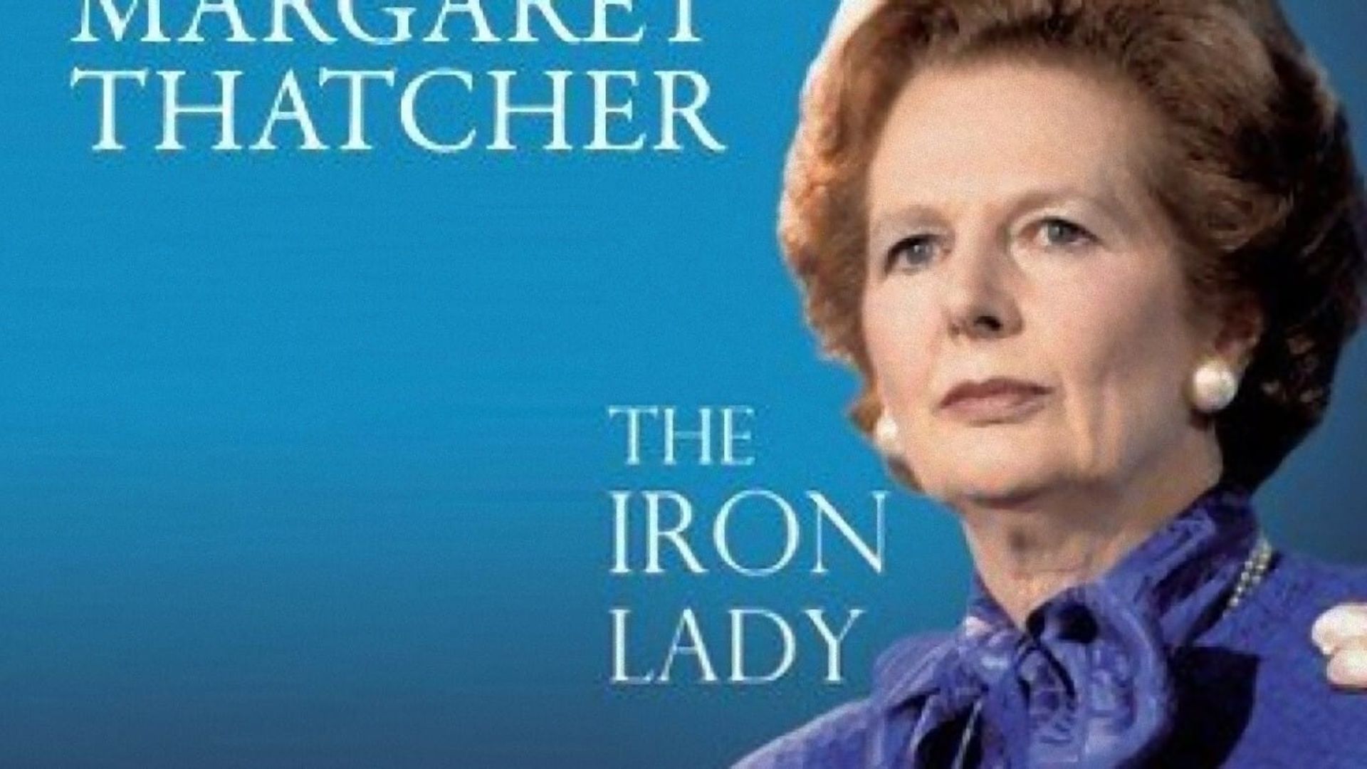 Margaret Thatcher: The Iron Lady background