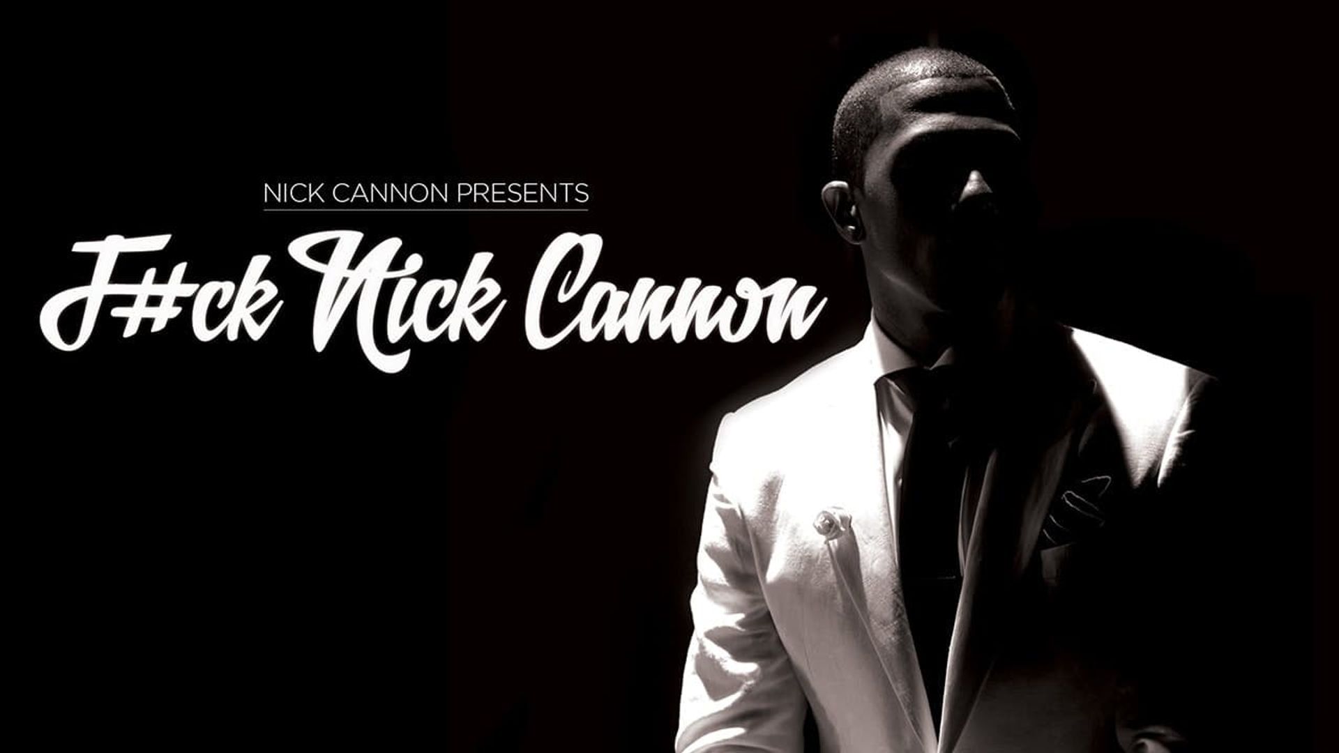 Nick Cannon: F#Ck Nick Cannon background