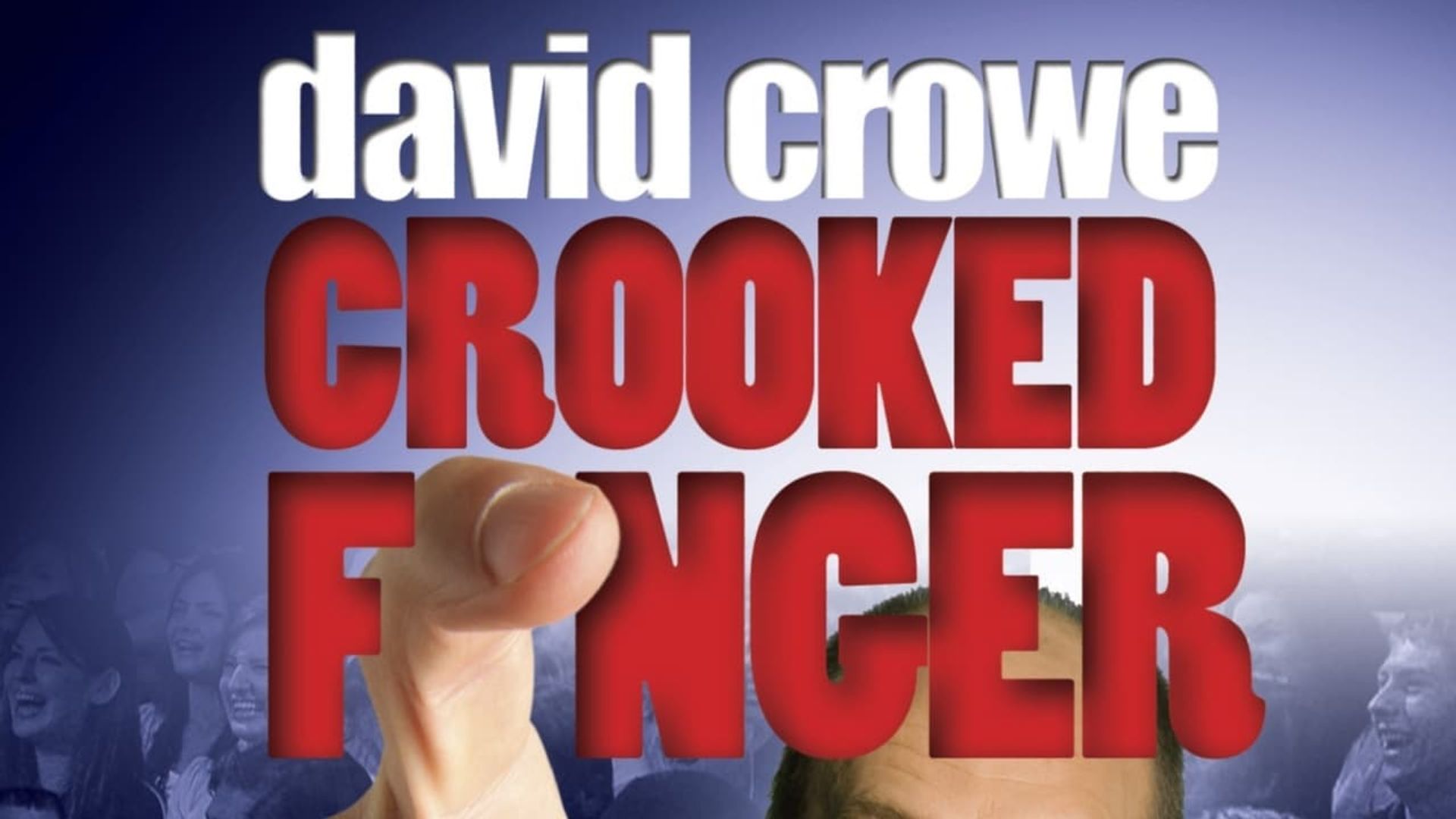 David Crowe: Crooked Finger background