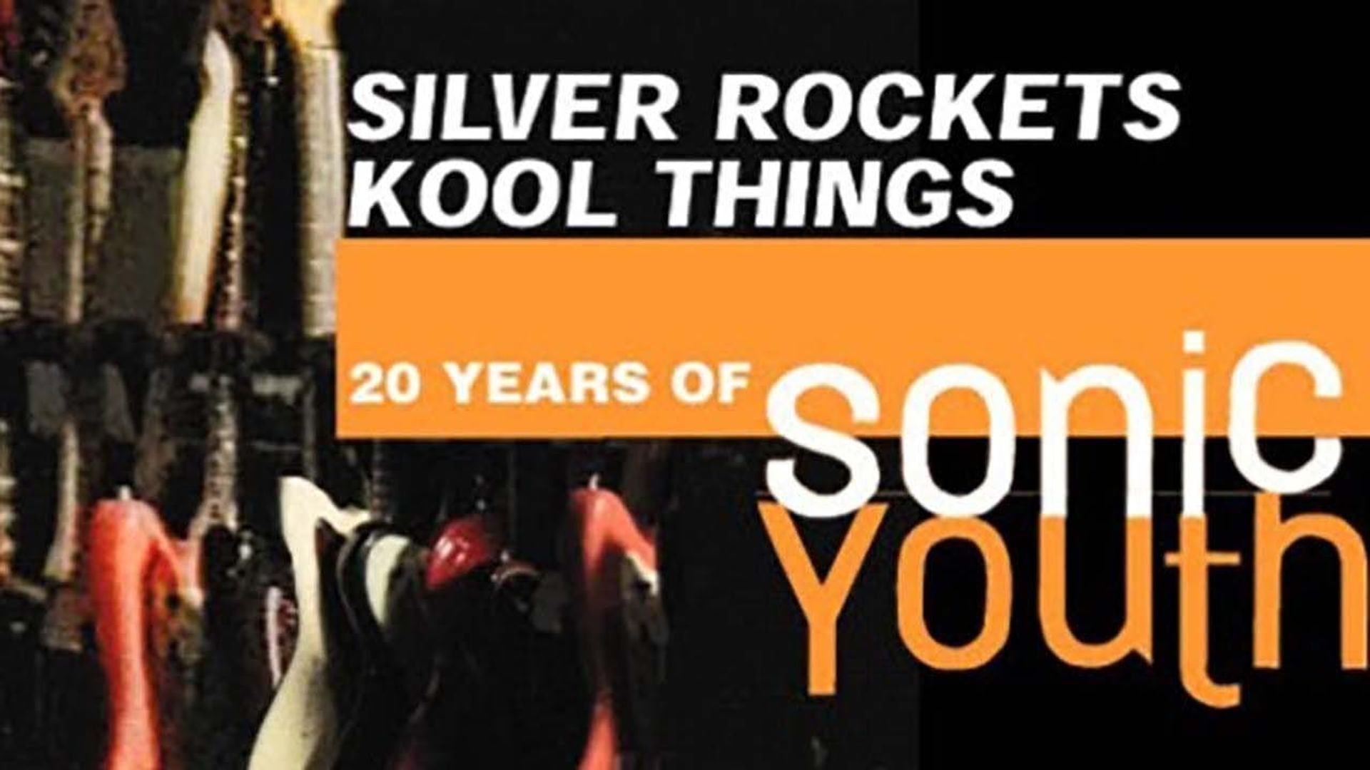 Silver Rockets/Kool Things: 20 Years of Sonic Youth background