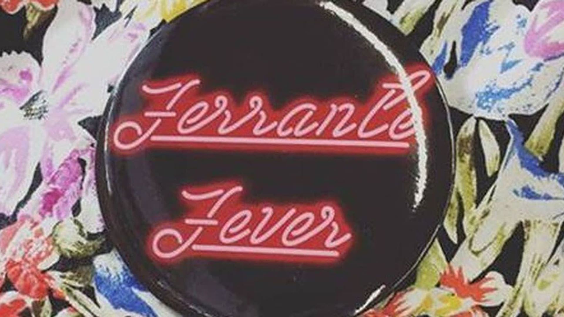 Ferrante Fever background