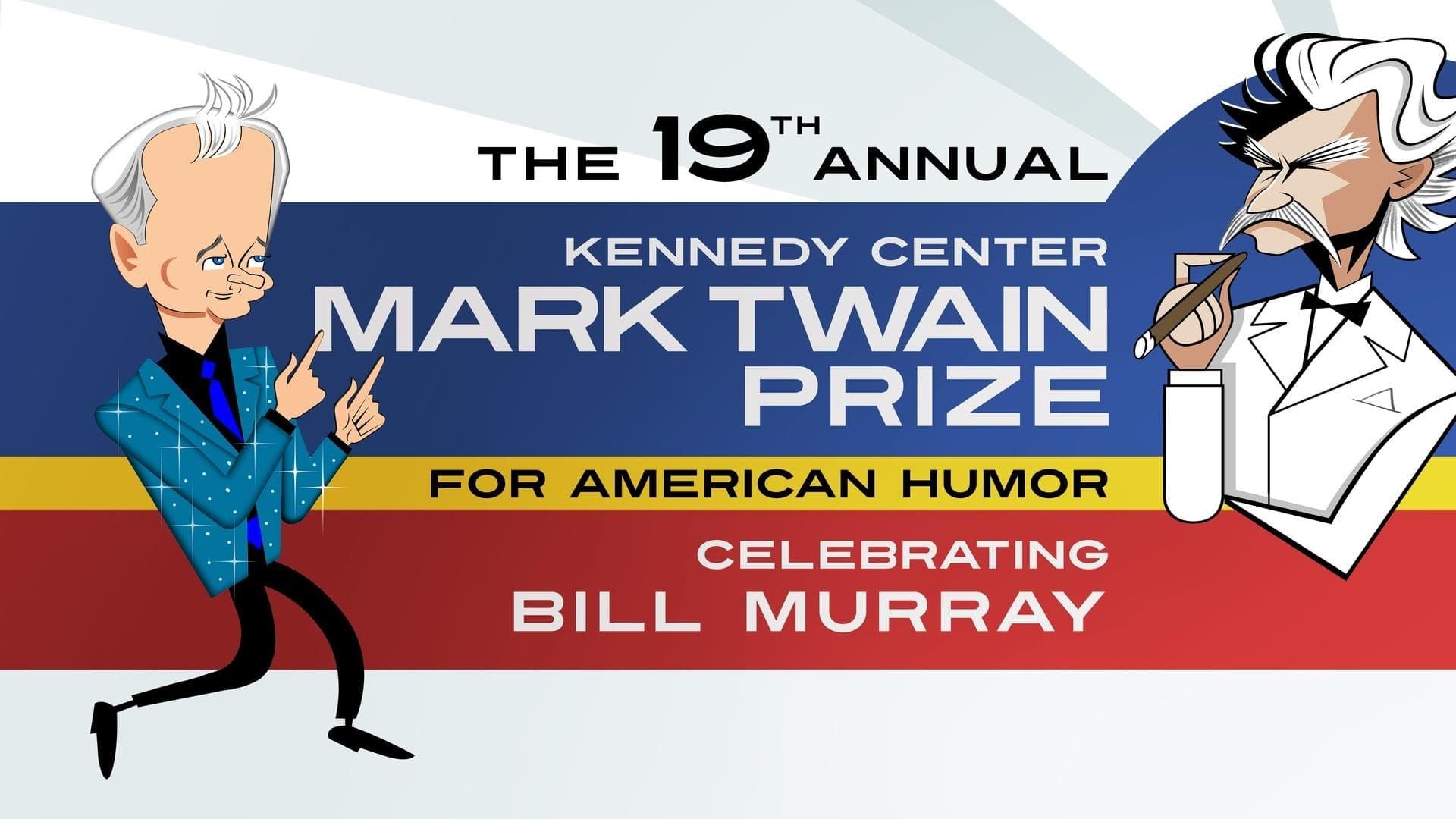 The 19th Annual the Kennedy Center Mark Twain Prize for American Humor: Celebrating Bill Murray background
