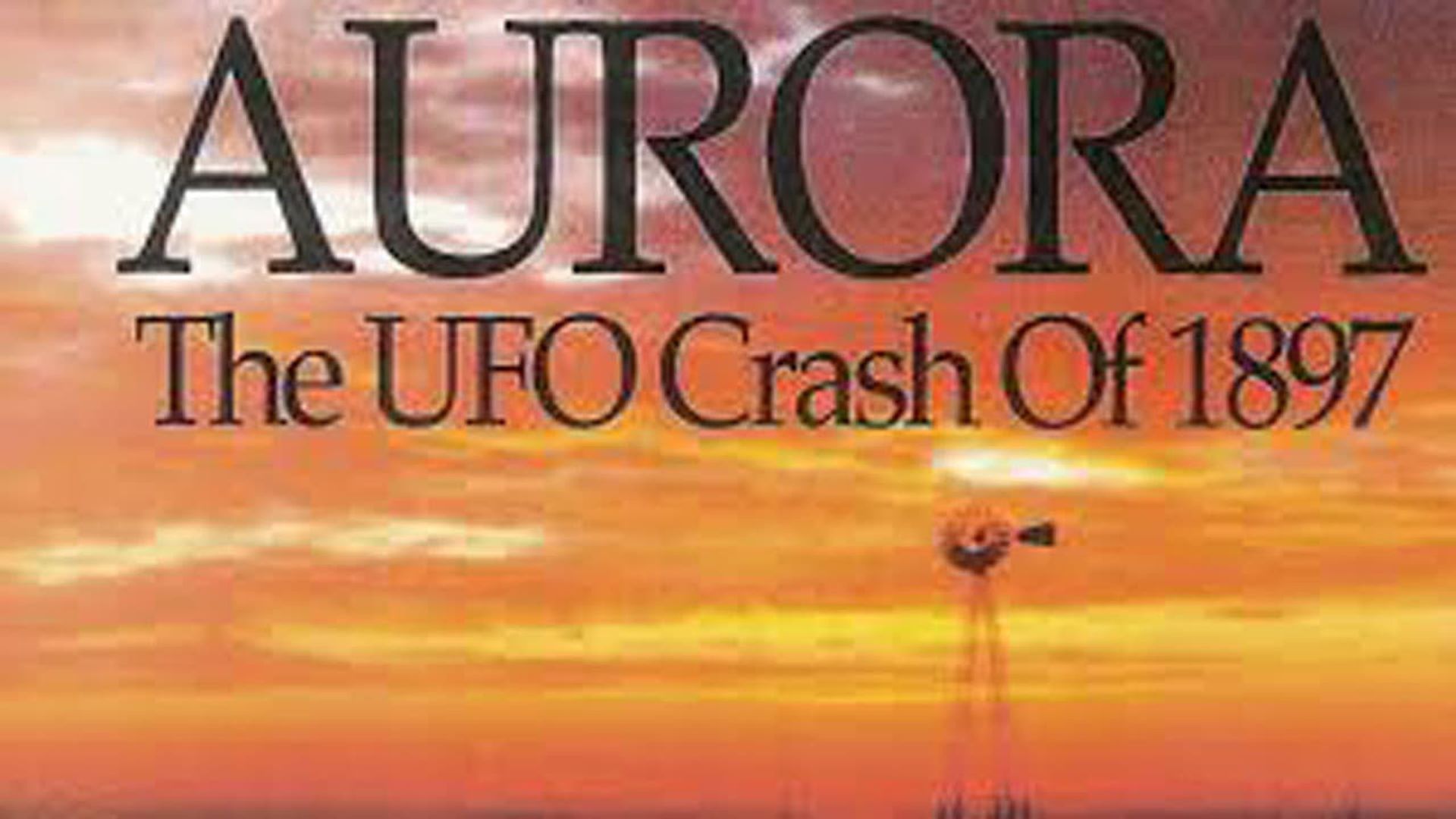Aurora: The UFO Crash of 1897 background