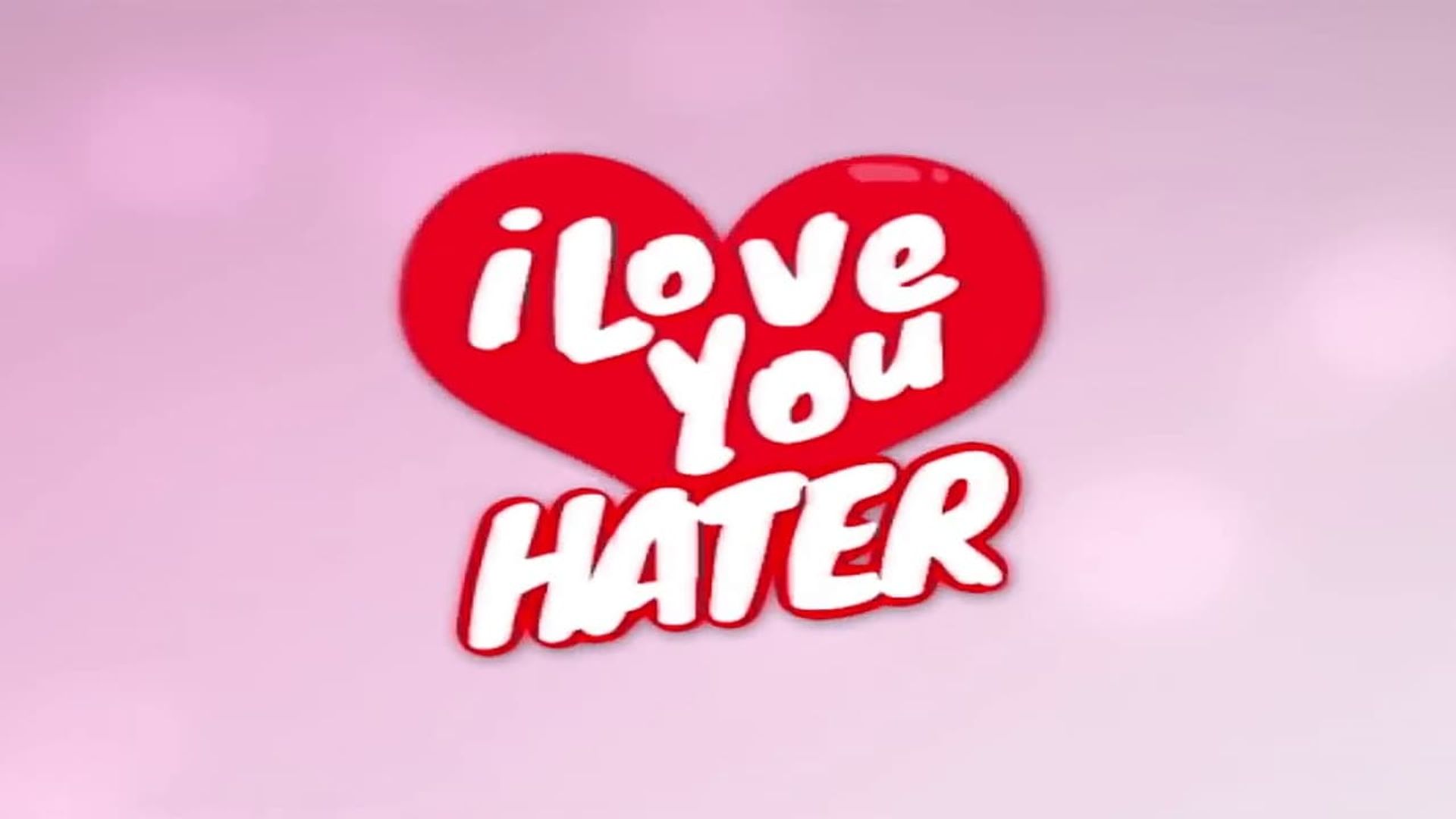 I Love You, Hater background
