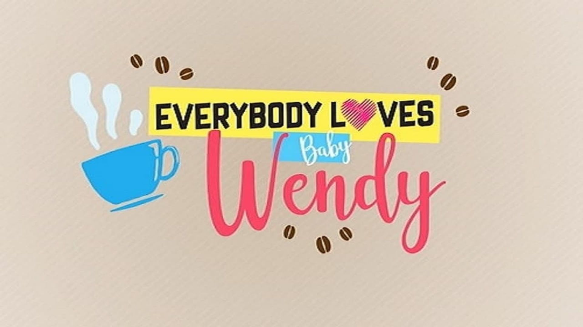 Everybody Loves Baby Wendy background