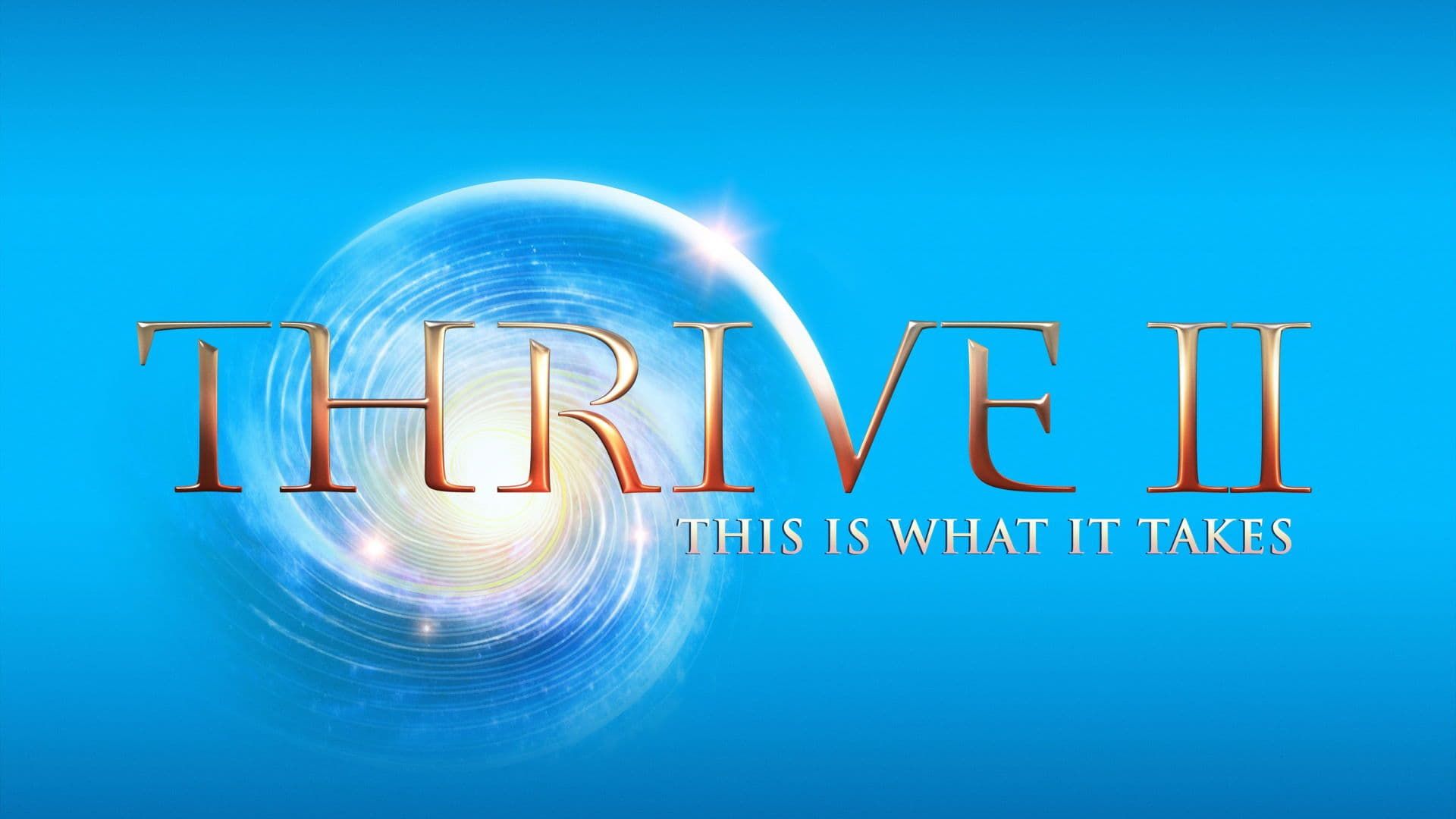 Thrive II: This is What it Takes background