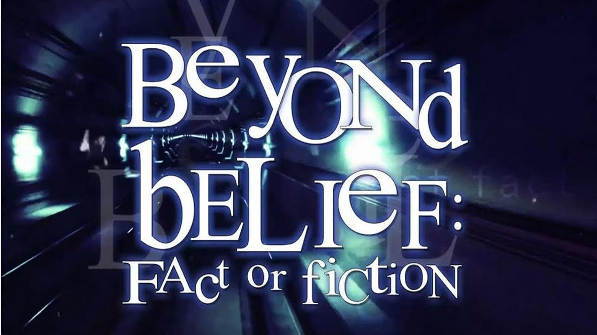 Beyond Belief: Fact or Fiction background