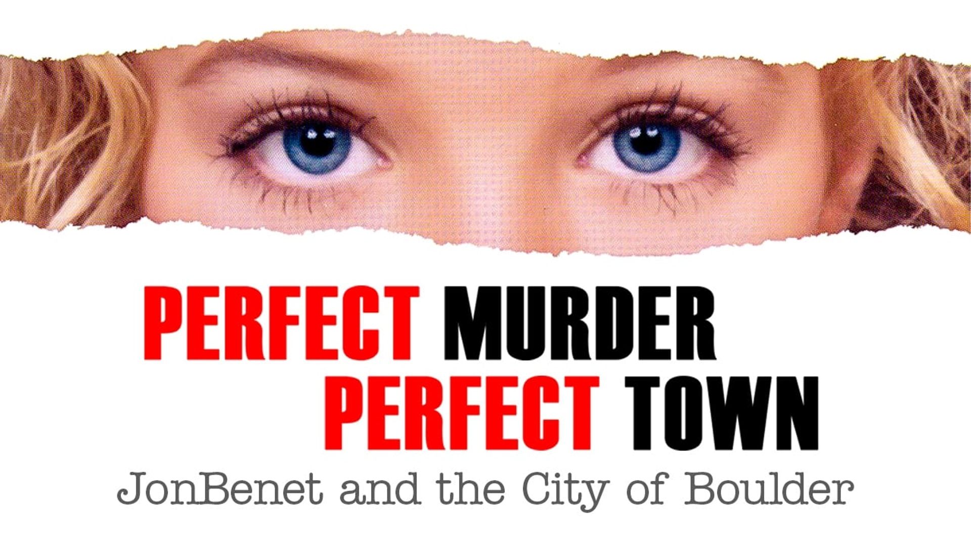 Perfect Murder, Perfect Town: JonBenét and the City of Boulder background