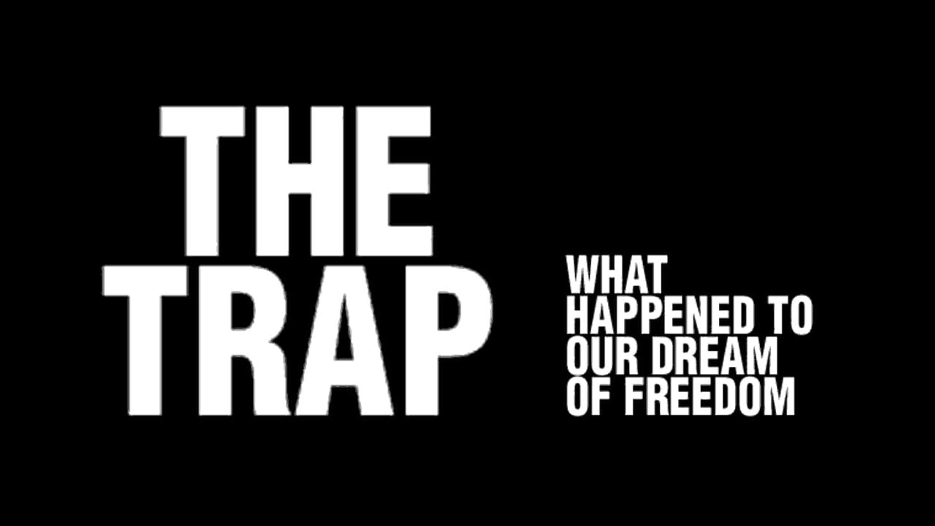 The Trap: What Happened to Our Dream of Freedom background