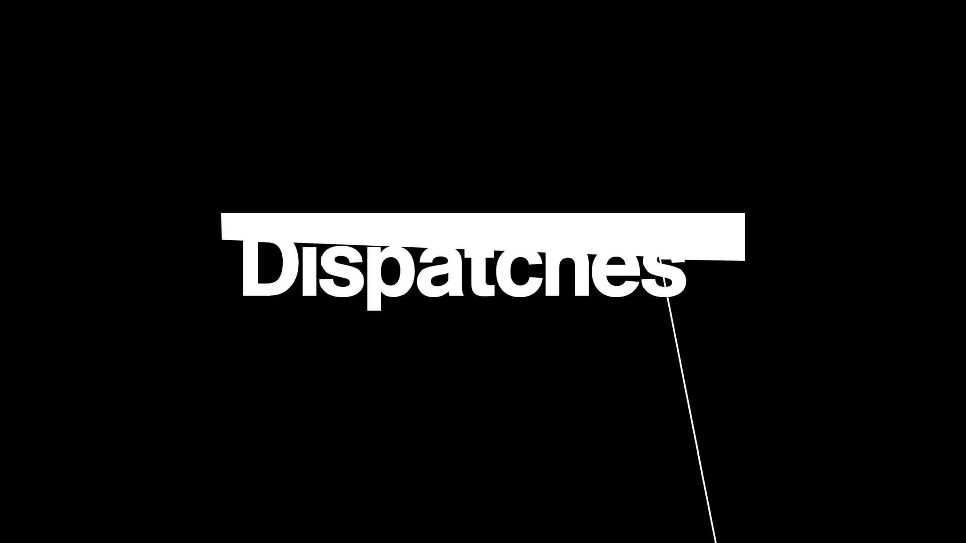 Dispatches background