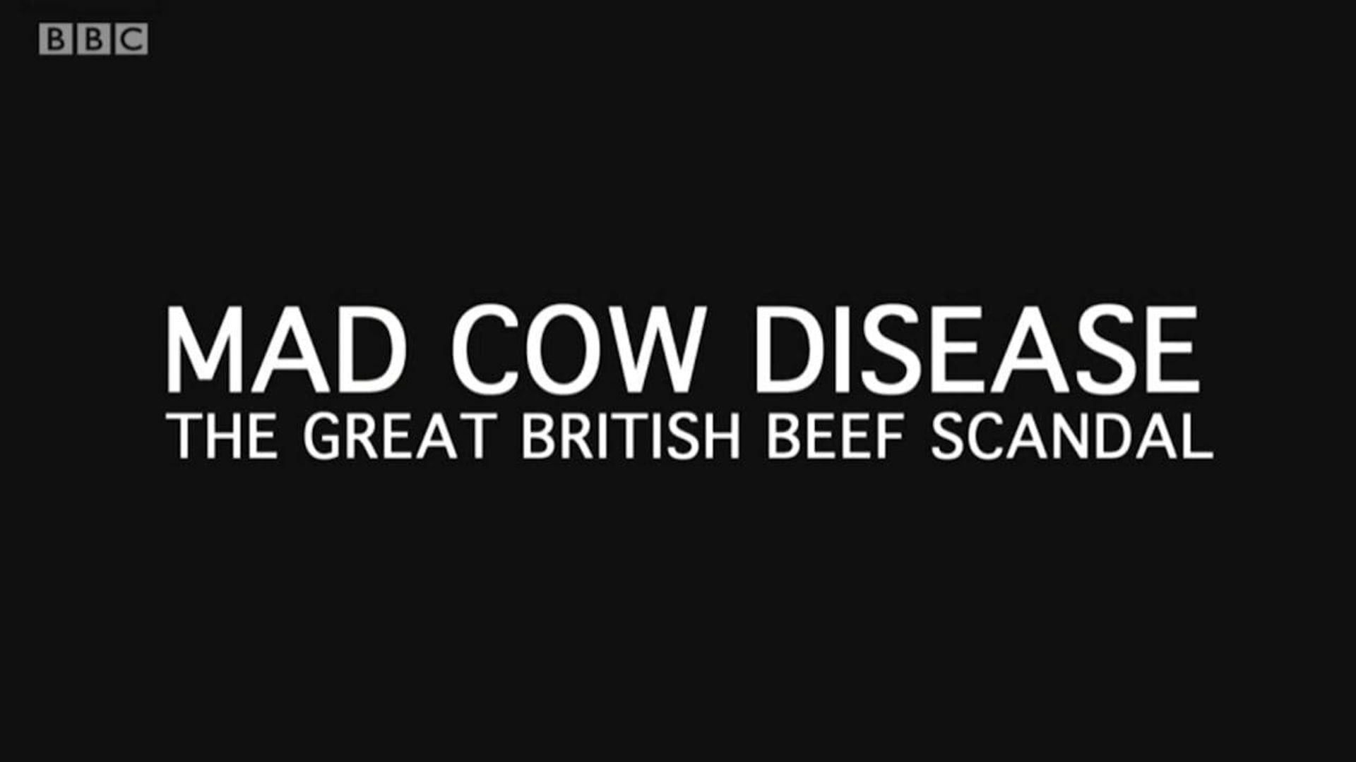 Mad Cow Disease: The Great British Beef Scandal background