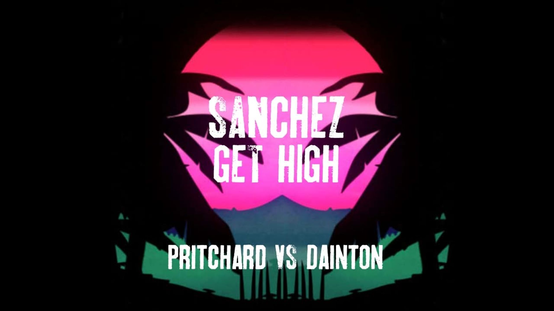 Sanchez Get High: Pritchard VS Dainton background