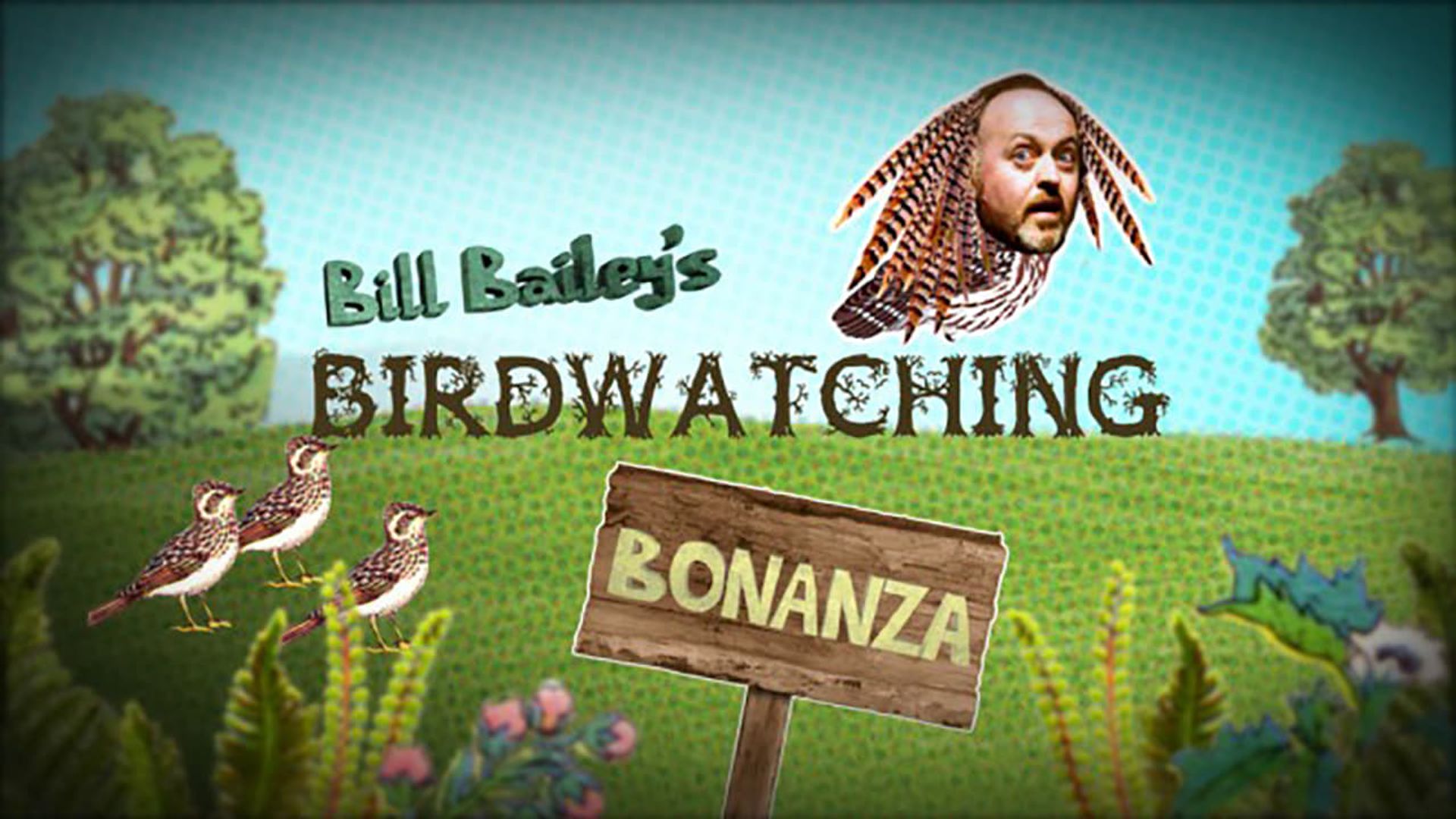 Bill Bailey's Birdwatching Bonanza background