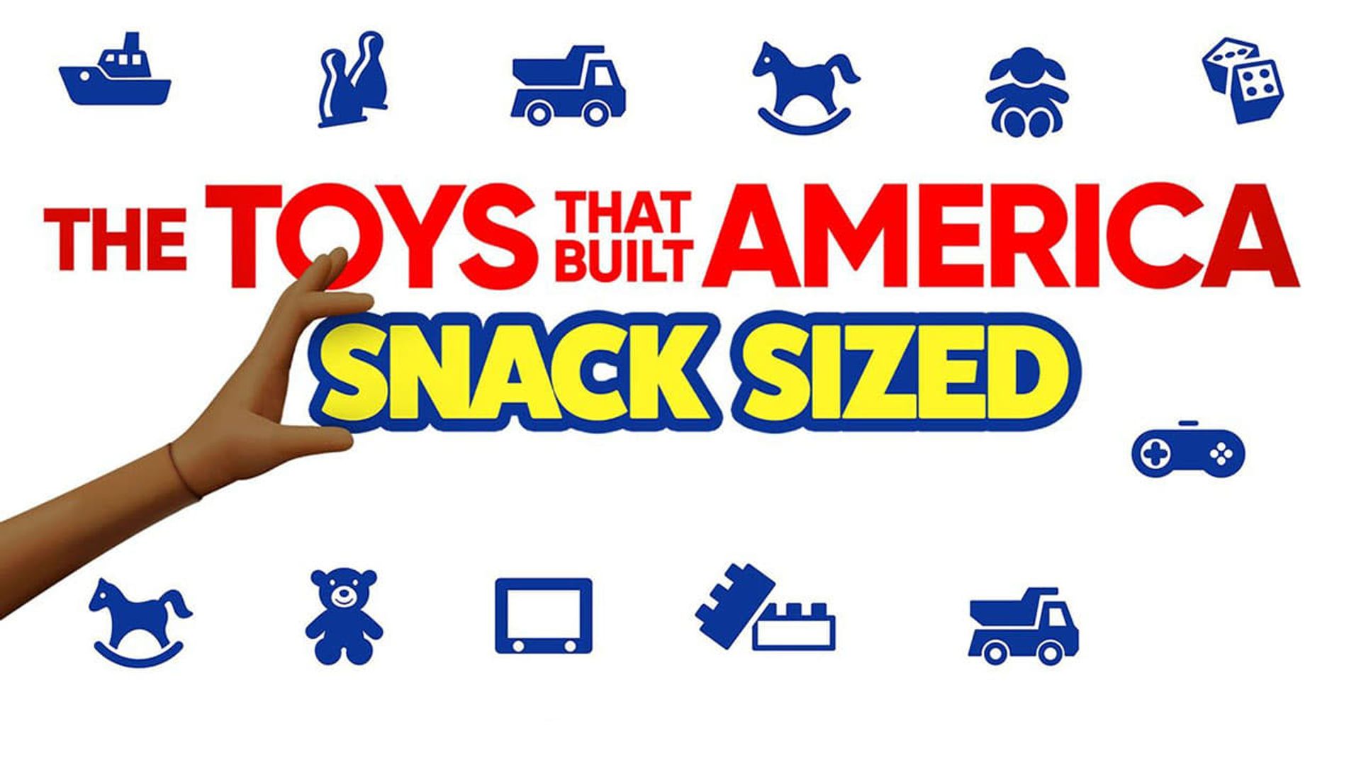 The Toys That Built America: Snack Sized background