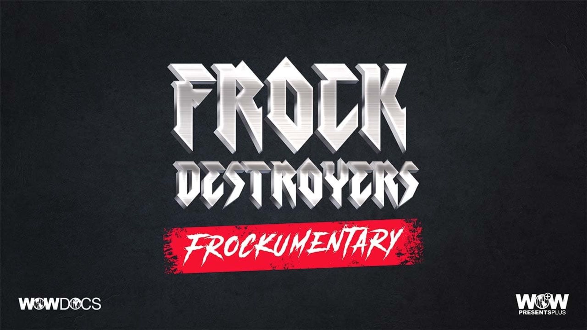 Frock Destroyers: Frockumentary background