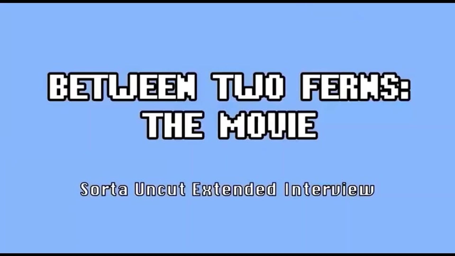 Between Two Ferns: The Movie, Sorta Uncut Interviews background