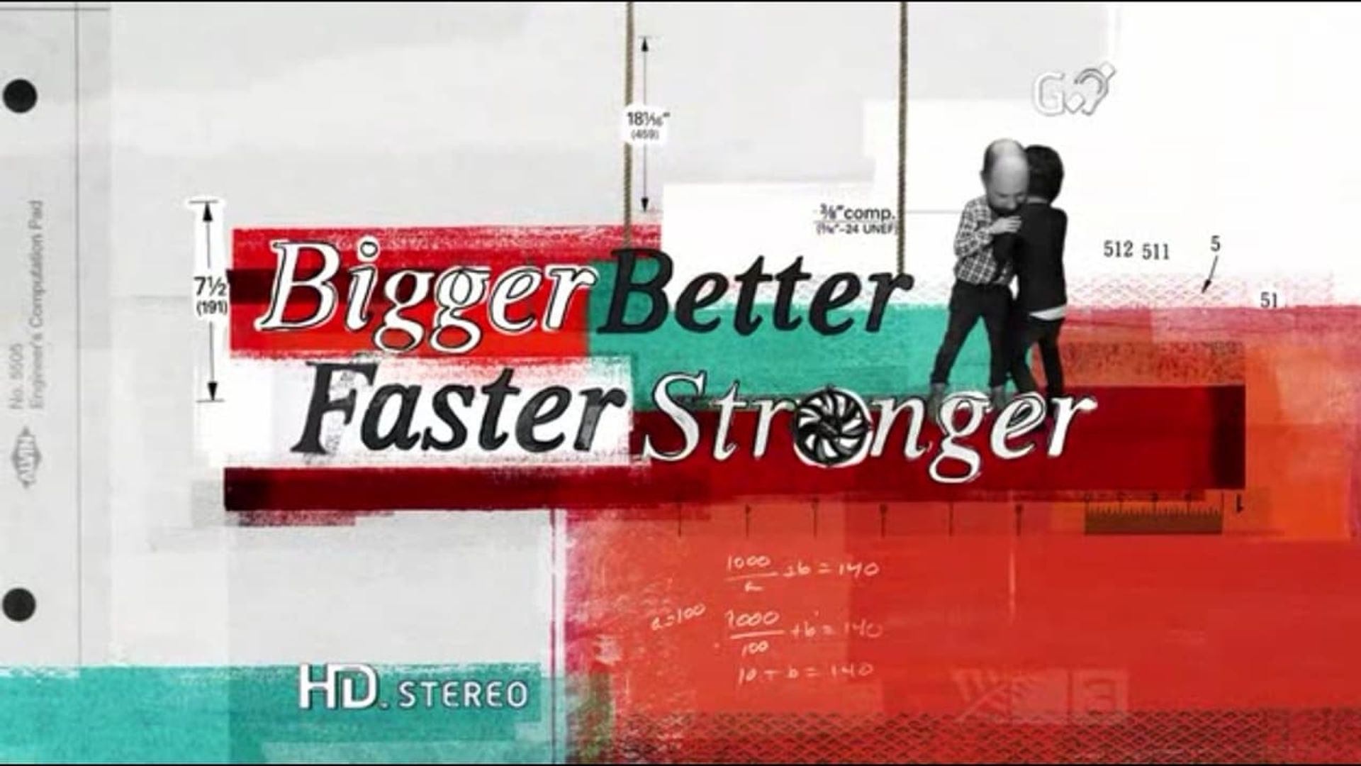 Bigger Better Faster Stronger background