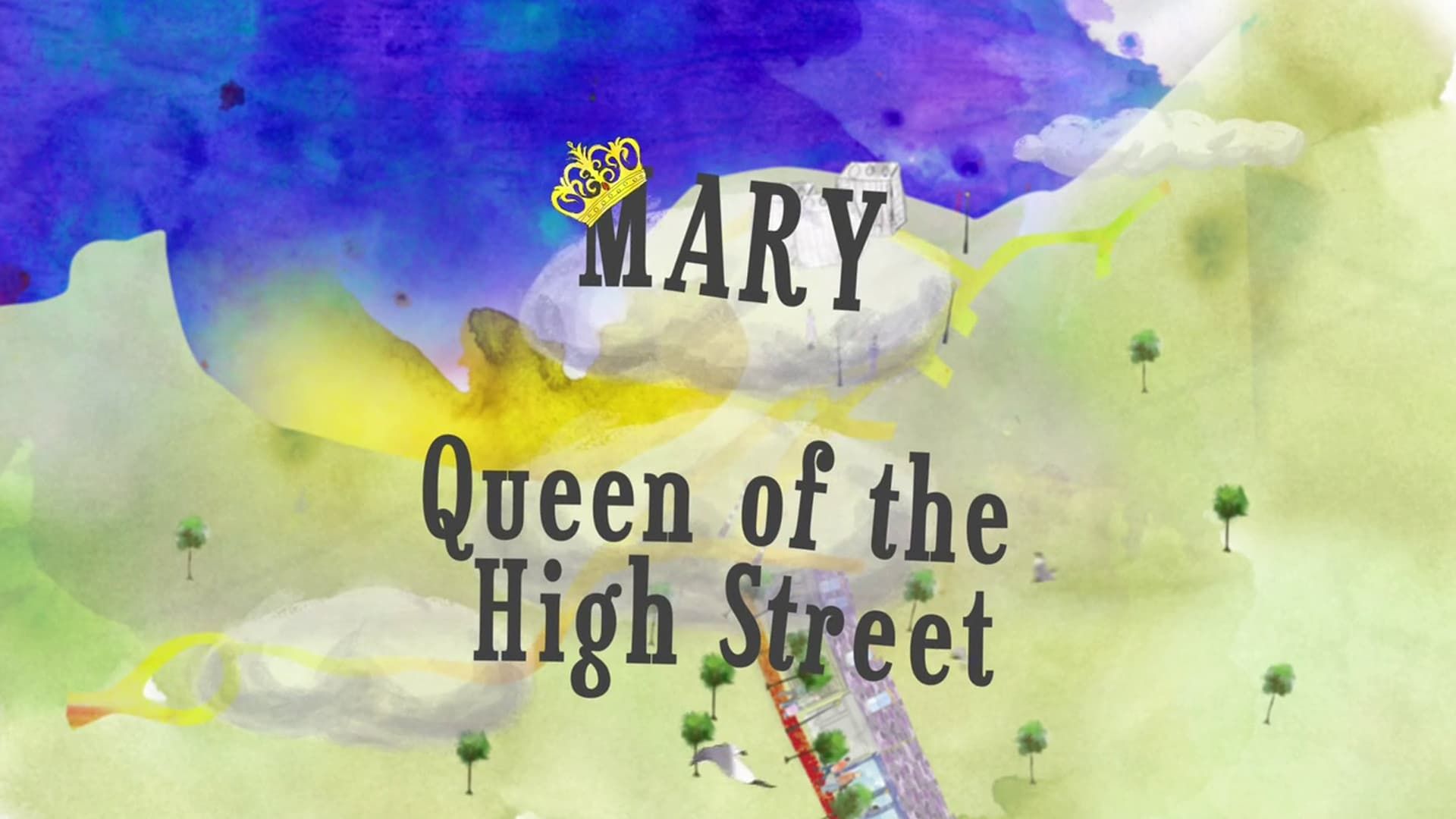 Mary: Queen of the High Street background