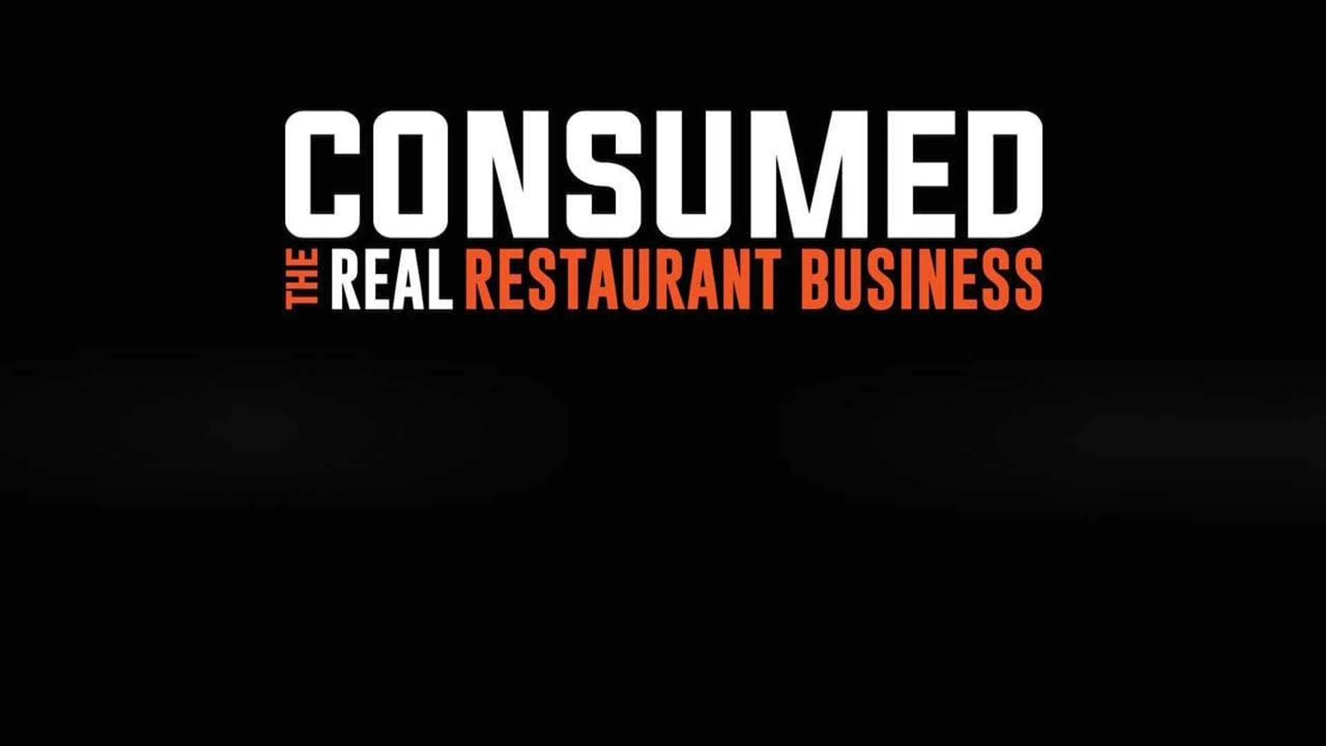 Consumed: The Real Restaurant Business background