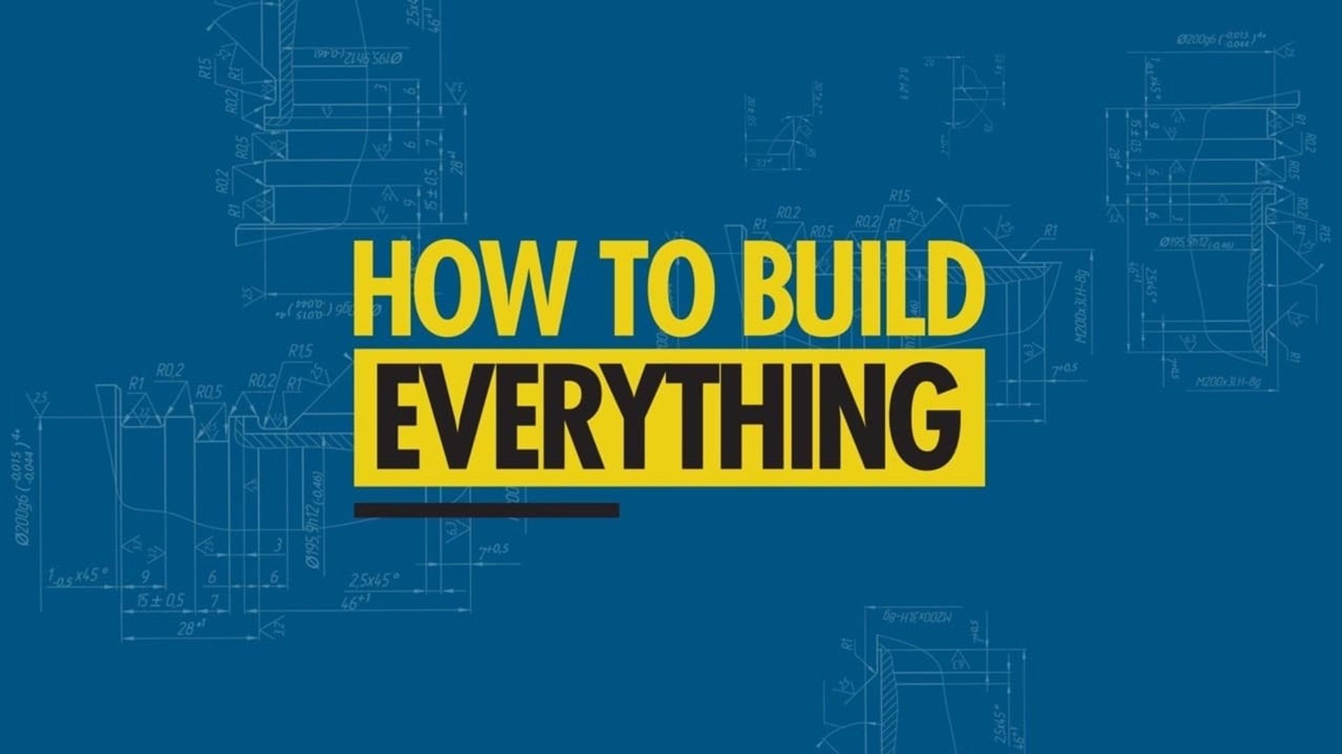 How to Build... Everything background
