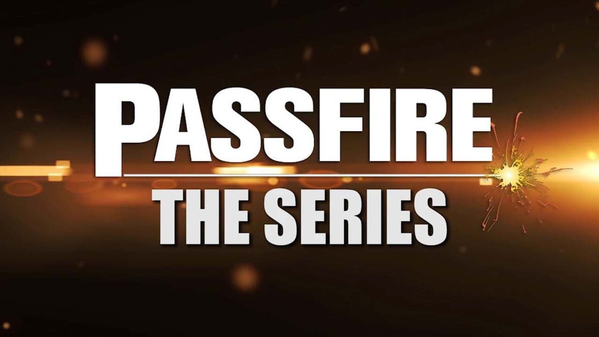 Passfire: The Series background