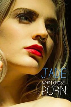 Jade: Why I Chose Porn