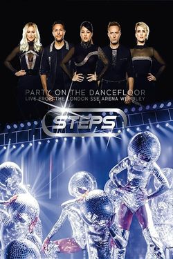 Steps: Party on the Dancefloor Live from the London SSE Arena Wembley