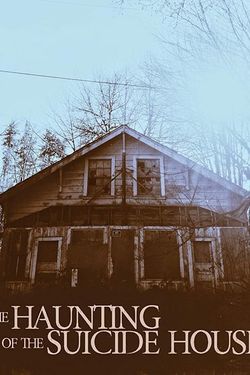 The Haunting of the Suicide House