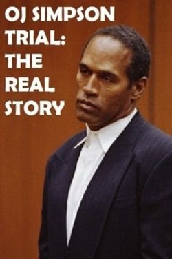 O.J. Simpson Trial: The Real Story