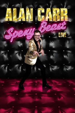 Alan Carr: Spexy Beast Live
