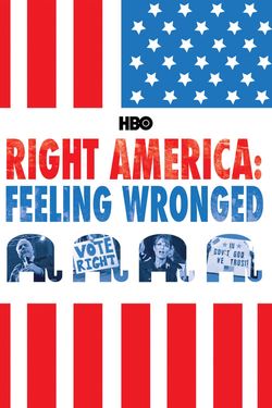 Right America: Feeling Wronged - Some Voices from the Campaign Trail