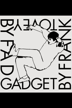 Fad Gadget by Frank Tovey